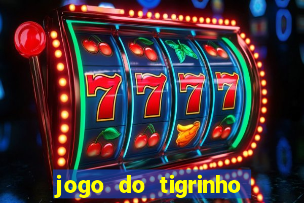 jogo do tigrinho da casa chinesa