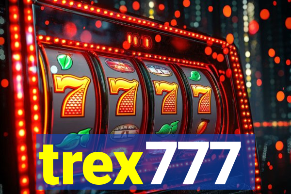 trex777