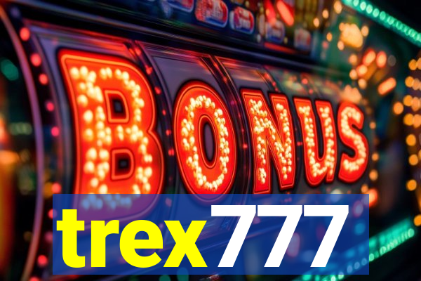 trex777