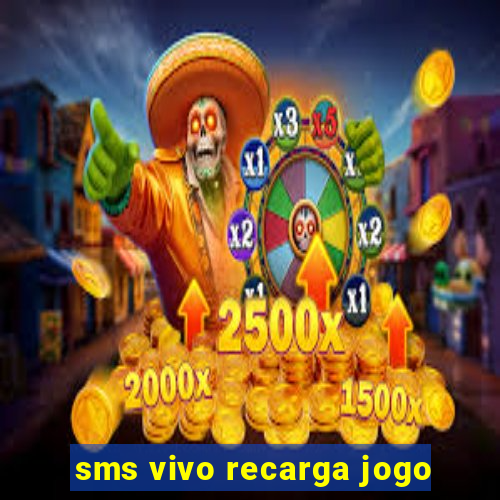 sms vivo recarga jogo