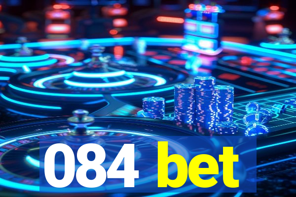 084 bet