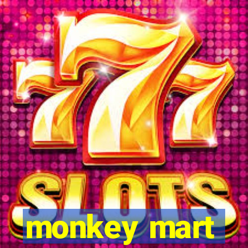 monkey mart