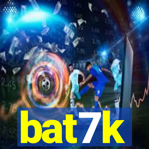 bat7k