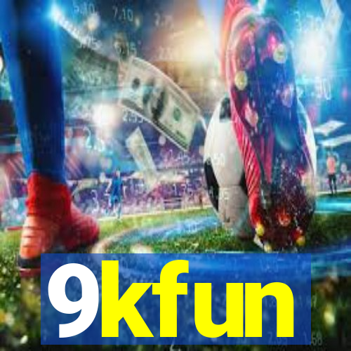 9kfun