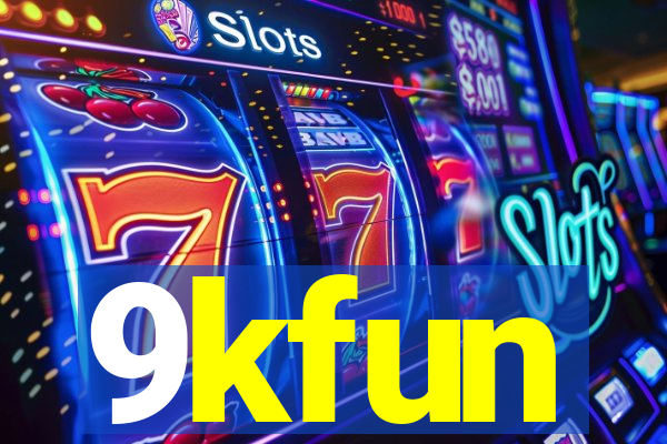 9kfun