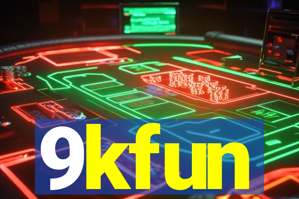 9kfun