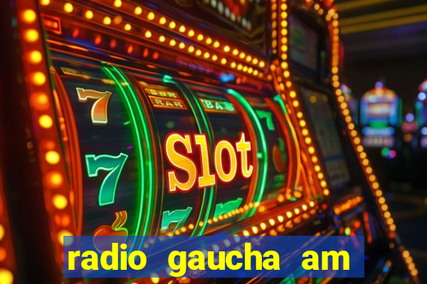 radio gaucha am 600 porto alegre rs