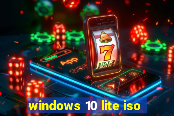 windows 10 lite iso