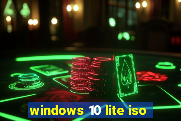 windows 10 lite iso