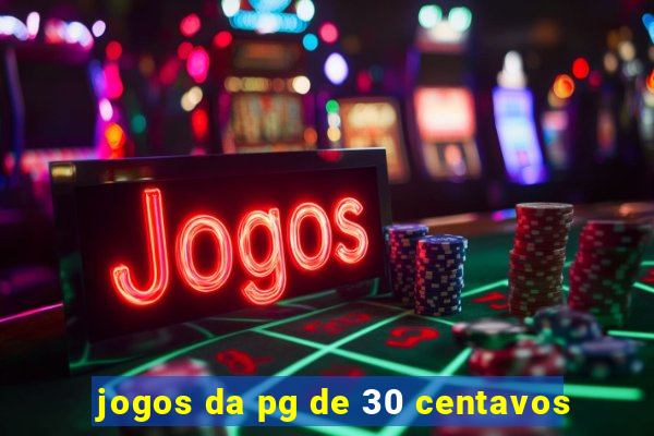 jogos da pg de 30 centavos