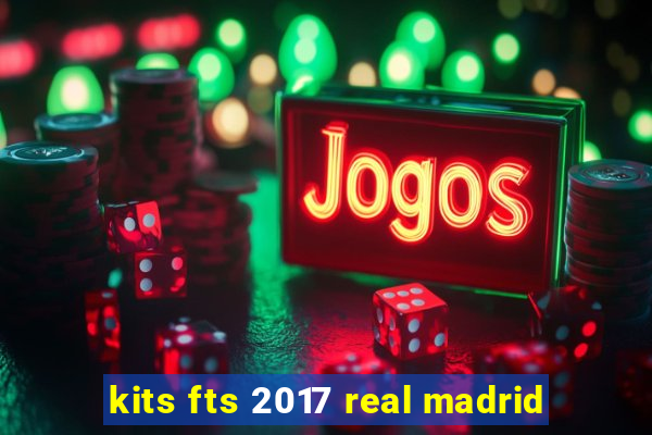 kits fts 2017 real madrid