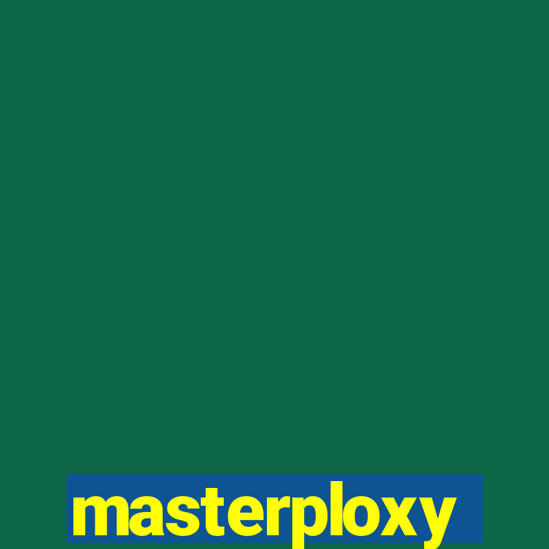 masterploxy