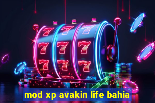 mod xp avakin life bahia