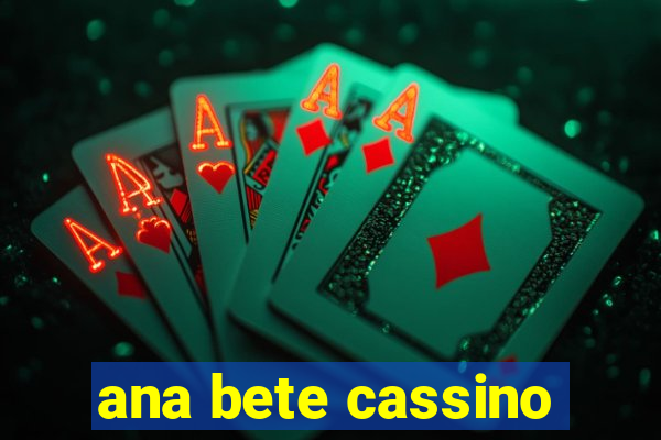 ana bete cassino