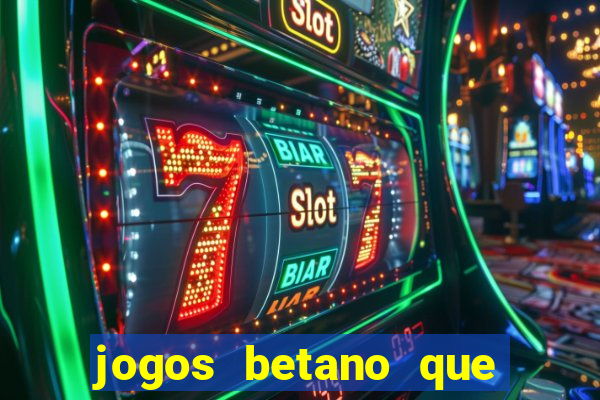 jogos betano que mais pagam