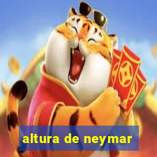 altura de neymar