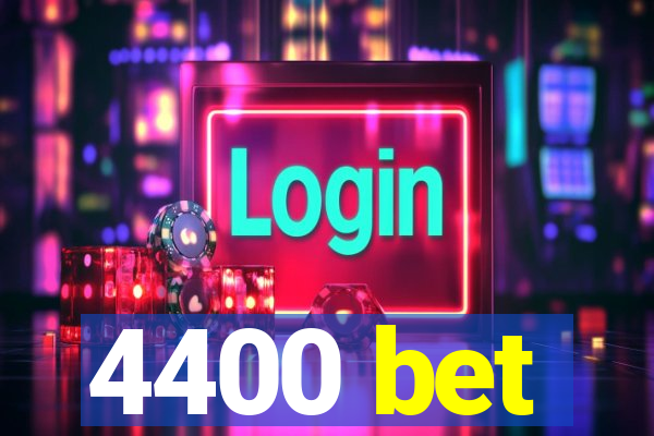 4400 bet