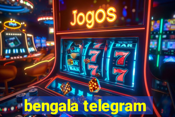 bengala telegram