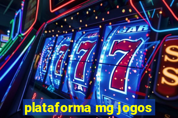 plataforma mg jogos