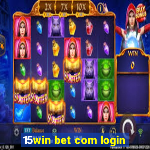 15win bet com login