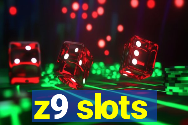 z9 slots