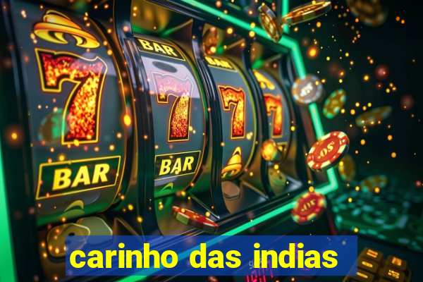 carinho das indias