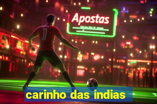 carinho das indias