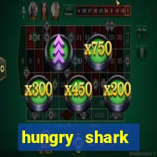 hungry shark evolution dinheiro infinito