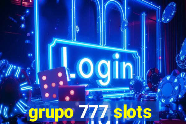 grupo 777 slots