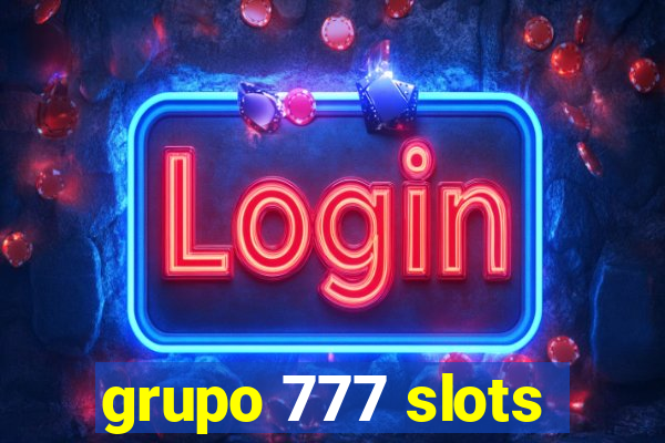 grupo 777 slots