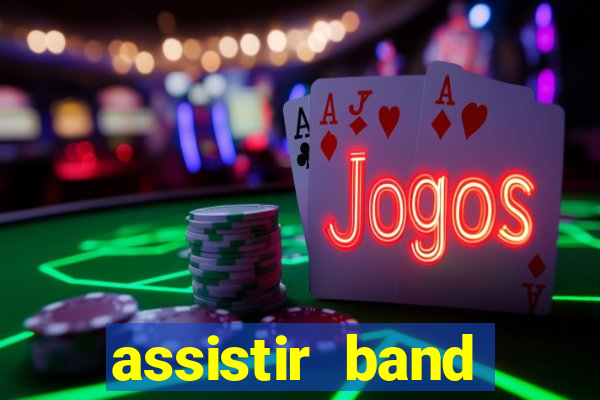 assistir band sports gratis