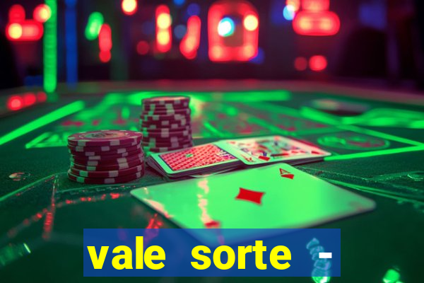 vale sorte - resultado hoje