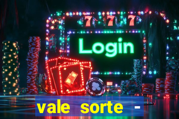 vale sorte - resultado hoje