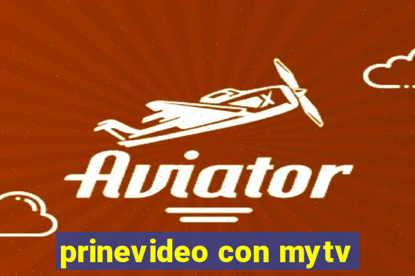 prinevideo con mytv