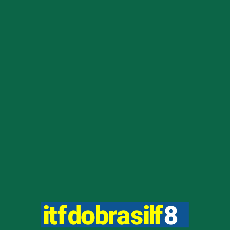 itfdobrasilf8