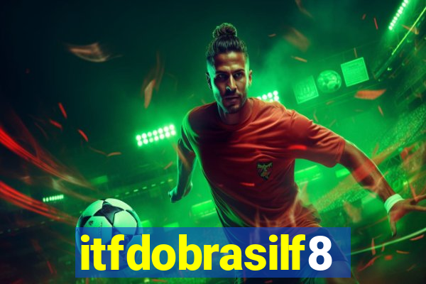 itfdobrasilf8