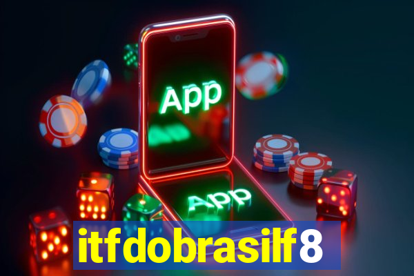 itfdobrasilf8