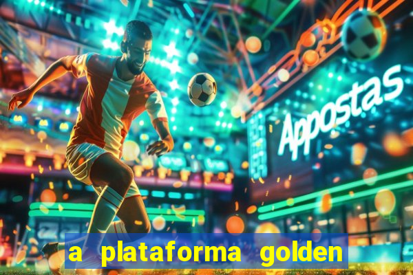 a plataforma golden slots paga mesmo