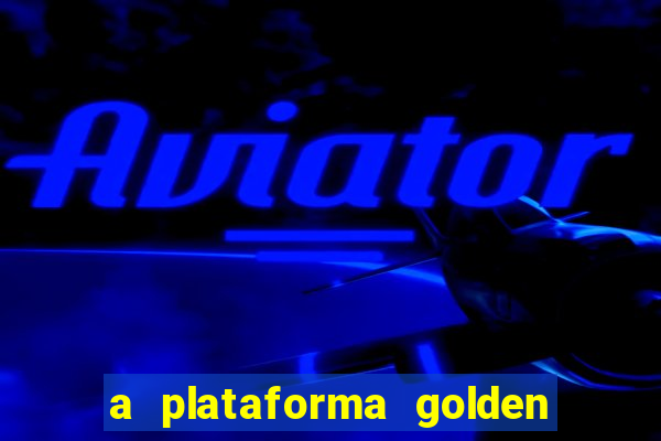 a plataforma golden slots paga mesmo