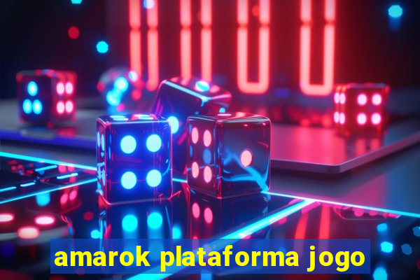 amarok plataforma jogo