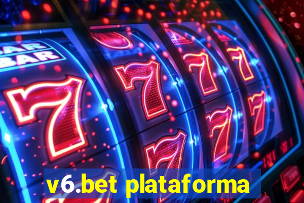 v6.bet plataforma