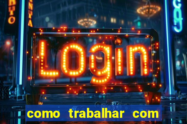 como trabalhar com jogos de aposta