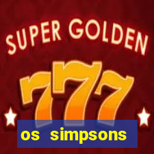 os simpsons assistir dublado