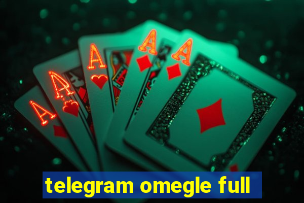 telegram omegle full