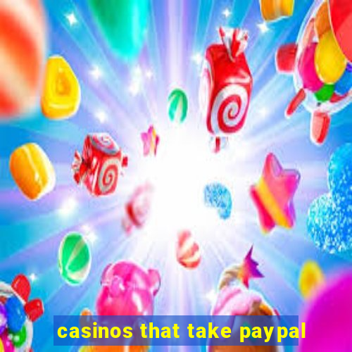 casinos that take paypal