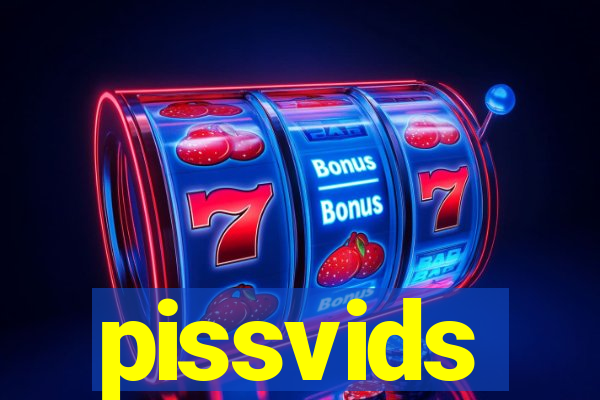 pissvids