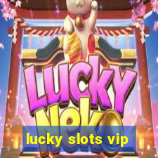 lucky slots vip