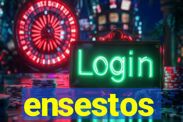 ensestos