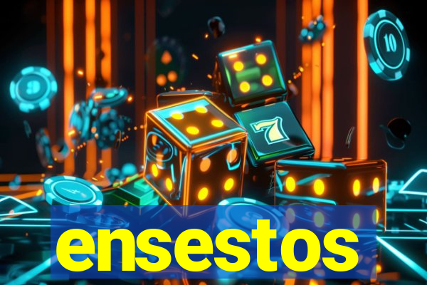 ensestos