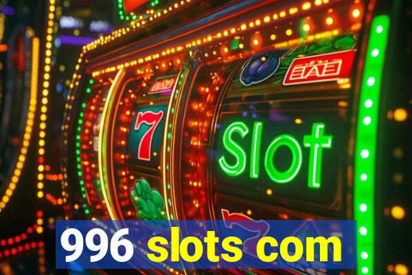 996 slots com